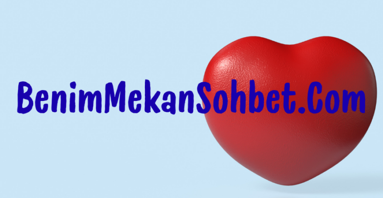 BenimMekanSohbet.Com’da Güvenli ve Keyifli Muhabbetin Sırları