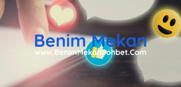 Benim Mekan’da Güvenli Sohbet Önerileri